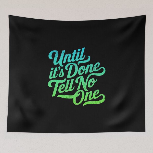 Item preview, Until it`s done tell no one designed and sold by Pflugart.