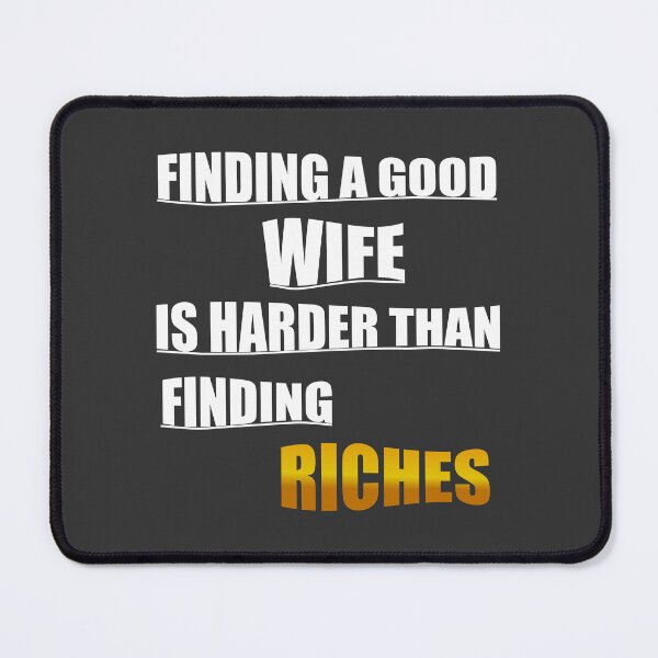 Item preview, Finding a good wife is harder than finding riches designed and sold by godPapa.