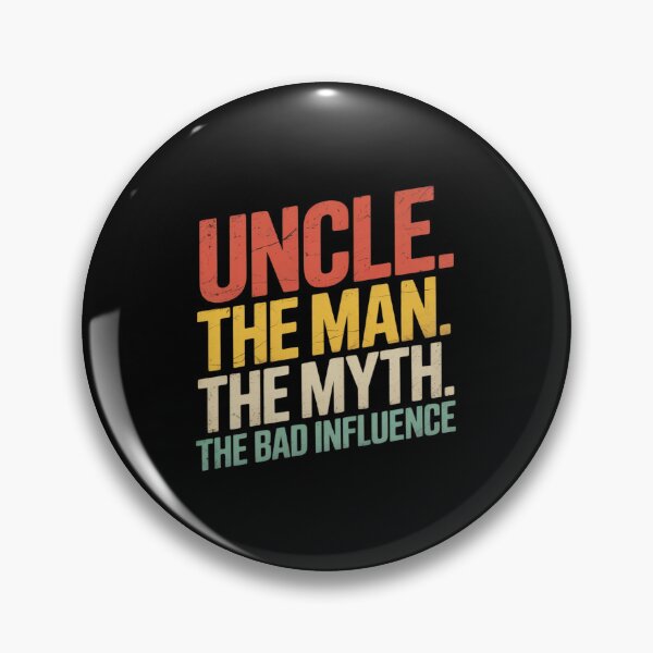 Item preview, Uncle The Man The Myth The Bad Influence designed and sold by petrichorsworld.