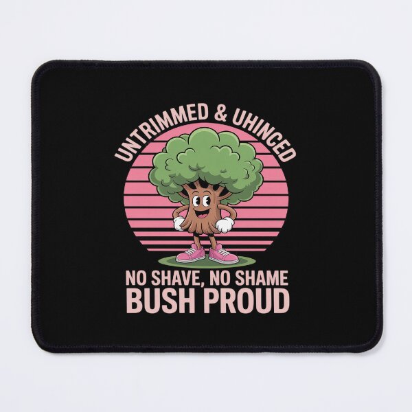 Item preview, Untrimmed & Unhinged No Shave, No Shame Bush Proud designed and sold by petrichorsworld.