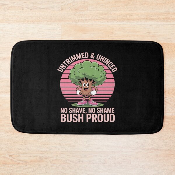 Item preview, Untrimmed & Unhinged No Shave, No Shame Bush Proud designed and sold by petrichorsworld.