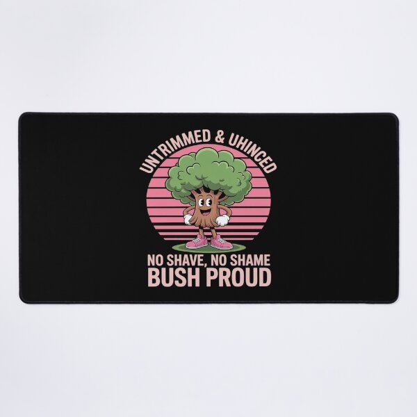 Item preview, Untrimmed & Unhinged No Shave, No Shame Bush Proud designed and sold by petrichorsworld.