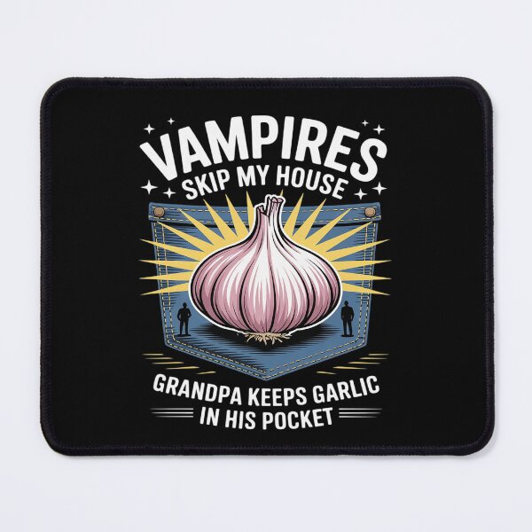 Item preview, Vampires Skip My House Grandpa Keeps Garlic In His Pocket designed and sold by KingsLife1994.