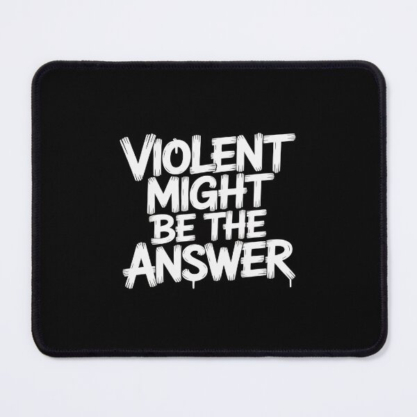Item preview, Violence Might Be The Answer Funny Sarcastic designed and sold by KingsLife1994.
