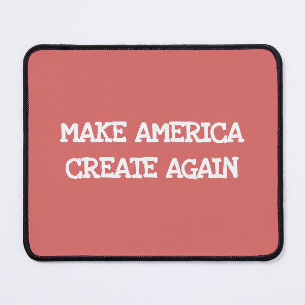 Item preview, Make America Create Again designed and sold by MargLandmeter.