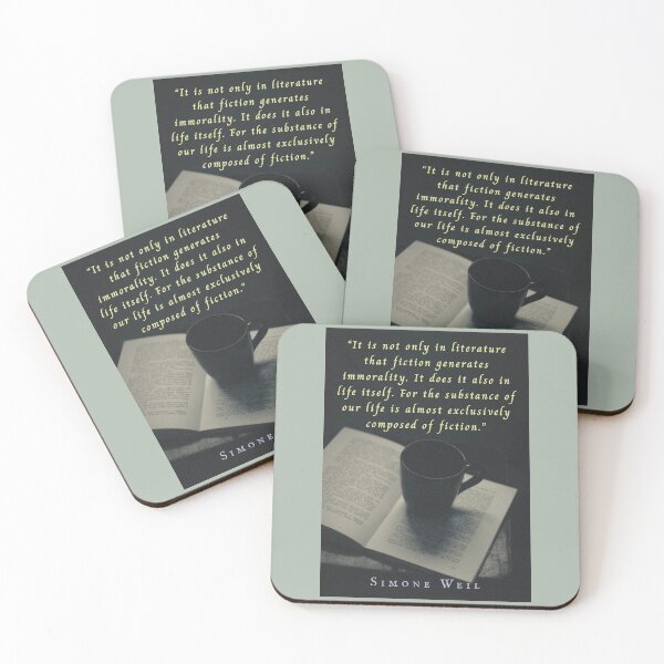 Item preview, Simone Weil quote: “It is not only in literature that fiction generates immorality. It does it also in life itself. For the substance of our life is almost exclusively composed of fiction.” designed and sold by artbleed.