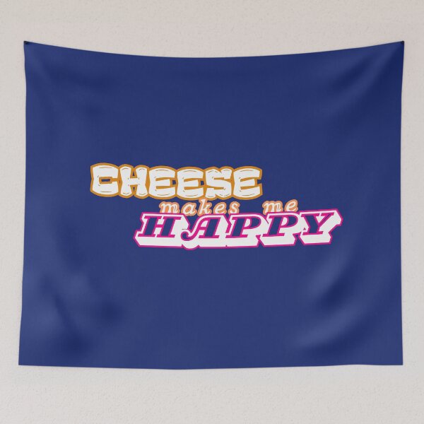 Item preview, Cheese Makes Me Happy Funny Quote designed and sold by 8-Maxwell-8.