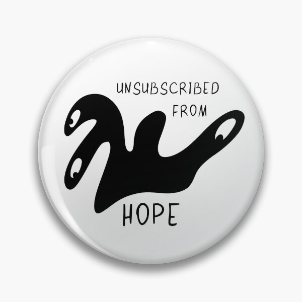 Item preview, Unsubscribed from Hope – Dark Humor & Mental Health Design | Sarcastic Quote T-Shirt Sticker Poster designed and sold by atelier-biurni.