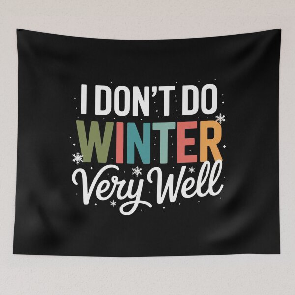 Item preview, I Don’t Do Winter Very Well designed and sold by gourpmerzihd.