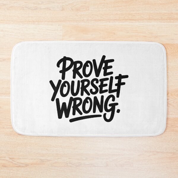 Item preview, Prove Yourself Wrong designed and sold by Kubala Designs.