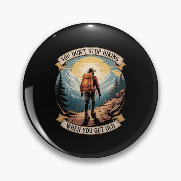 Item preview, you don't stop hiking when you get old you get old designed and sold by LeeEvans222.