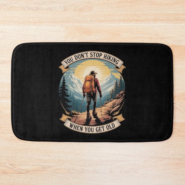 Item preview, you don't stop hiking when you get old you get old designed and sold by LeeEvans222.