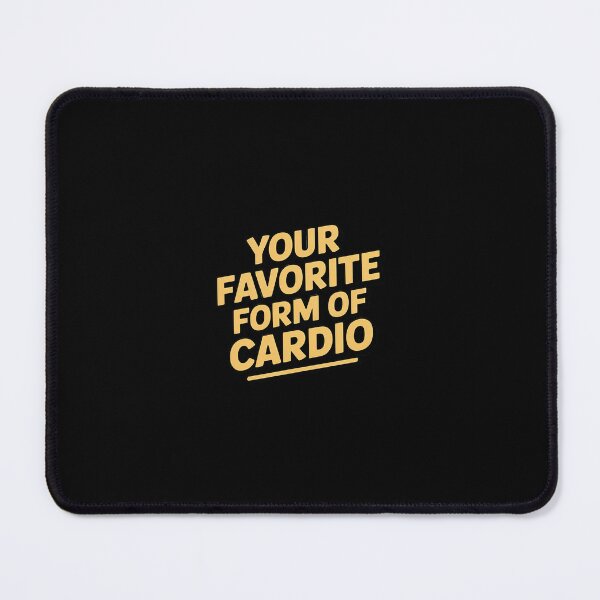 Item preview, Your Favorite Form Of Cardio designed and sold by LeeEvans222.