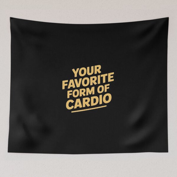Item preview, Your Favorite Form Of Cardio designed and sold by LeeEvans222.