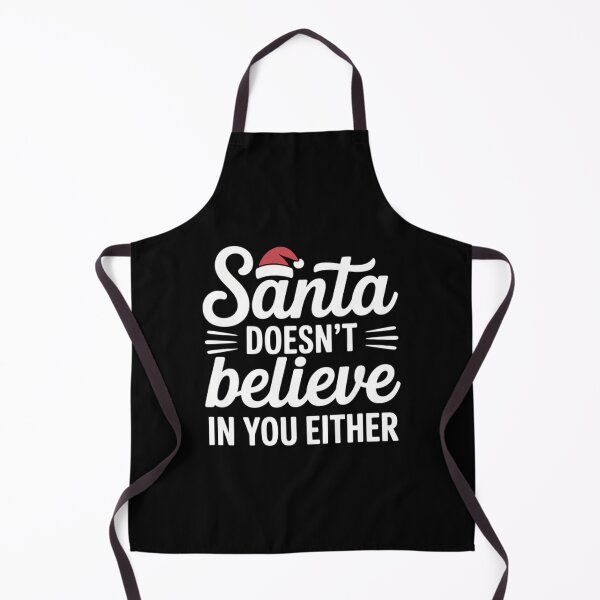 Item preview, Santa Doesn_t Believe In You Either Christmas Xmas Gift designed and sold by gourpmerzihd.