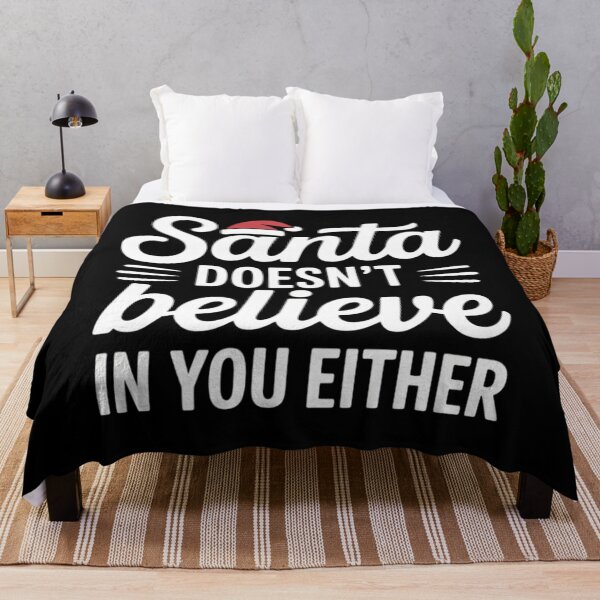 Item preview, Santa Doesn_t Believe In You Either Christmas Xmas Gift designed and sold by gourpmerzihd.