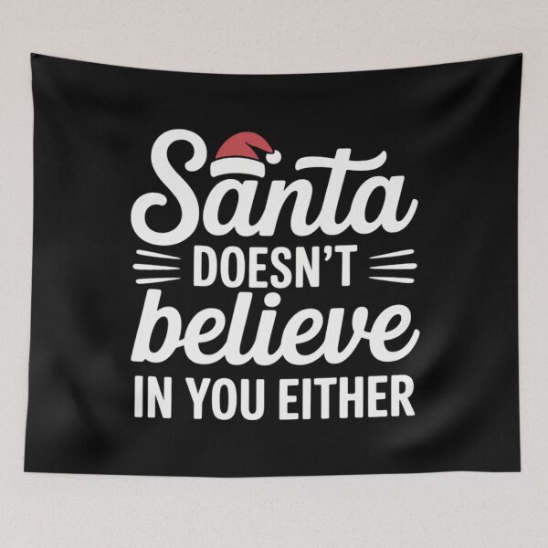 Item preview, Santa Doesn_t Believe In You Either Christmas Xmas Gift designed and sold by gourpmerzihd.