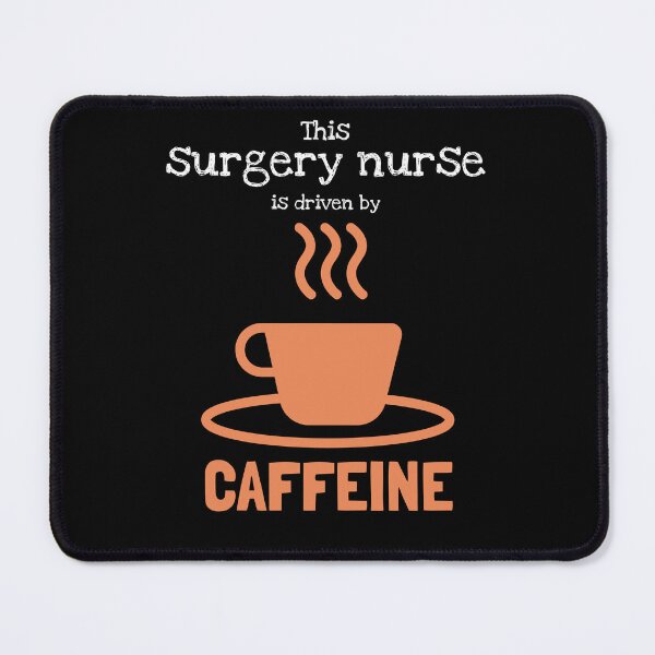 Item preview, Surgery Nurse: driven by caffeine designed and sold by AlfredsTees.