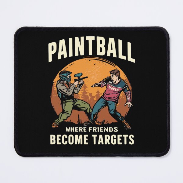 Item preview, Paintball, where friends become targets designed and sold by SyCustoms.