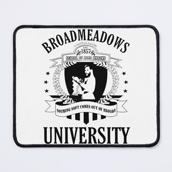 Item preview, BROADMEADOWS UNIVERSITY (EST 1857) SCHOOL OF HARD KNOCKS designed and sold by Takin-Thepiss.