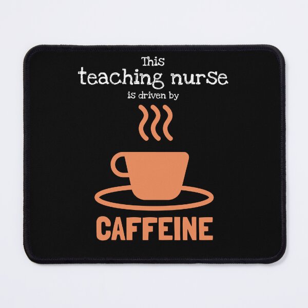 Item preview, Teaching Nurse: driven by caffeine designed and sold by AlfredsTees.