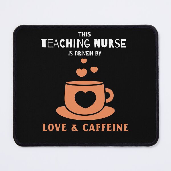 Item preview, Teaching Nurse: driven by love & caffeine designed and sold by AlfredsTees.