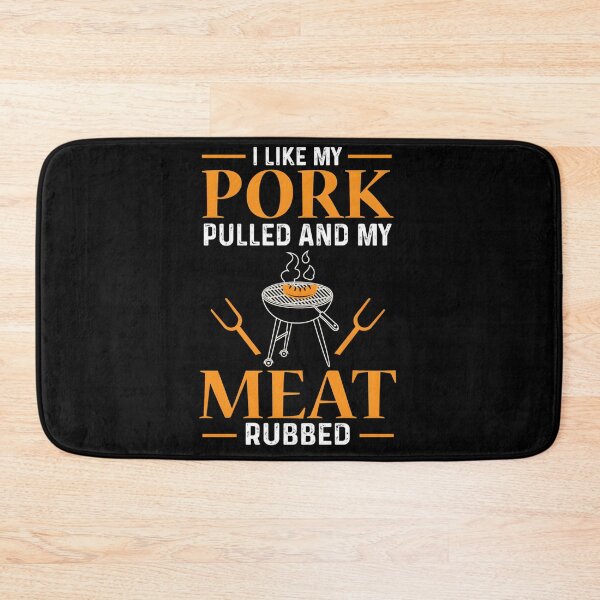 Item preview, I Like My Pork Pulled And My Meat Rubbed BBQ designed and sold by EmillyDiasSilva.