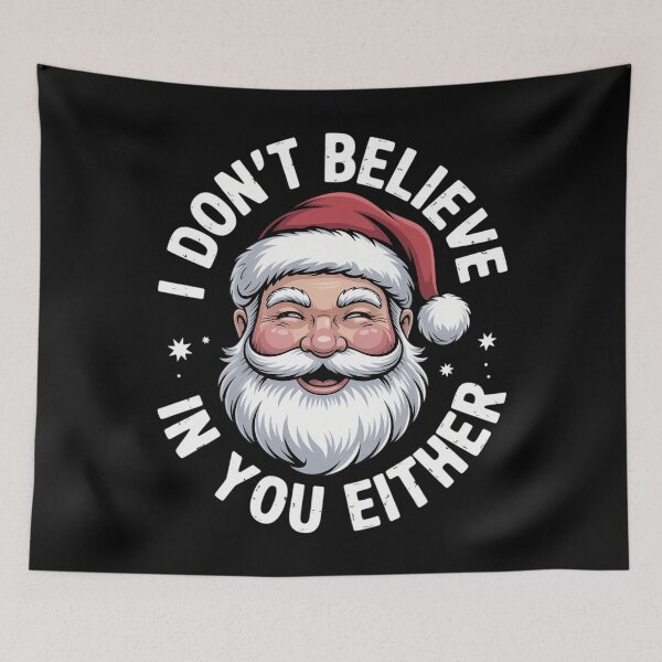 Item preview, I Don_t Believe in You Either - Santa designed and sold by LunaCrazeArt.