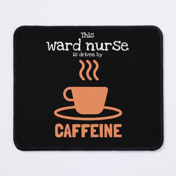 Item preview, Ward Nurse: driven by caffeine designed and sold by AlfredsTees.