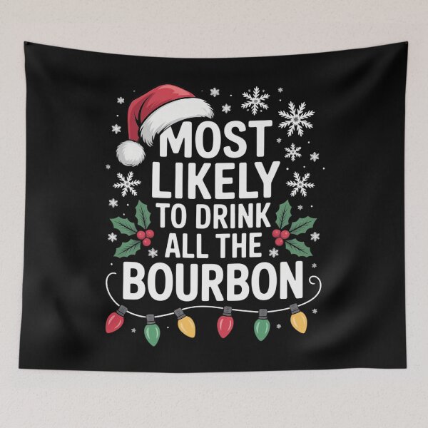 Item preview, Most Likely to Drink All The Bourbon Christmas Drinking designed and sold by LunaCrazeArt.