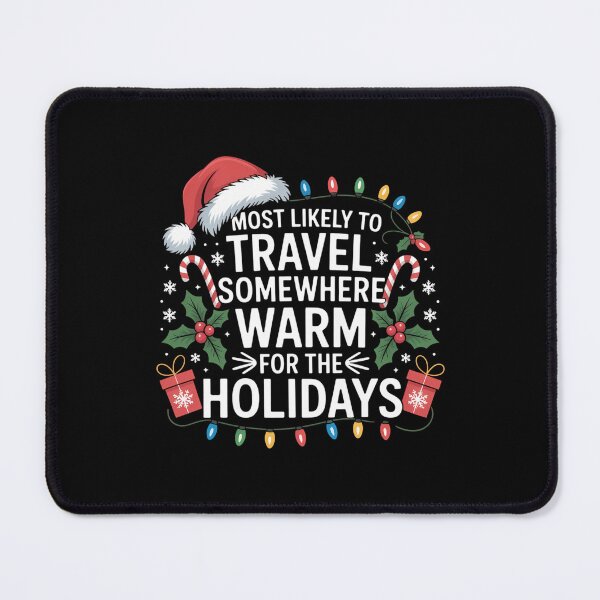 Item preview, Most Likely to Travel Somewhere Warm for The Holidays designed and sold by LunaCrazeArt.