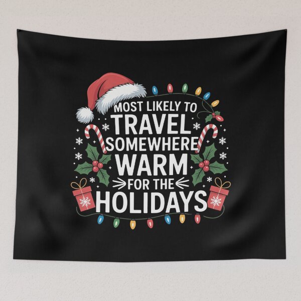 Item preview, Most Likely to Travel Somewhere Warm for The Holidays designed and sold by LunaCrazeArt.