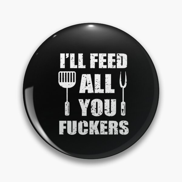 Item preview, BBQ Dad Joke I’ll Feed All You F*ckers designed and sold by EmillyDiasSilva.