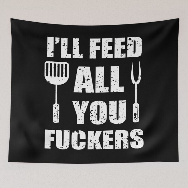 Item preview, BBQ Dad Joke I’ll Feed All You F*ckers designed and sold by EmillyDiasSilva.