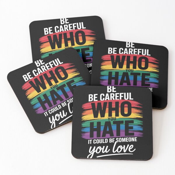 Item preview, LGBT pride be careful who you hate quote  designed and sold by GGrizeldaRivas.