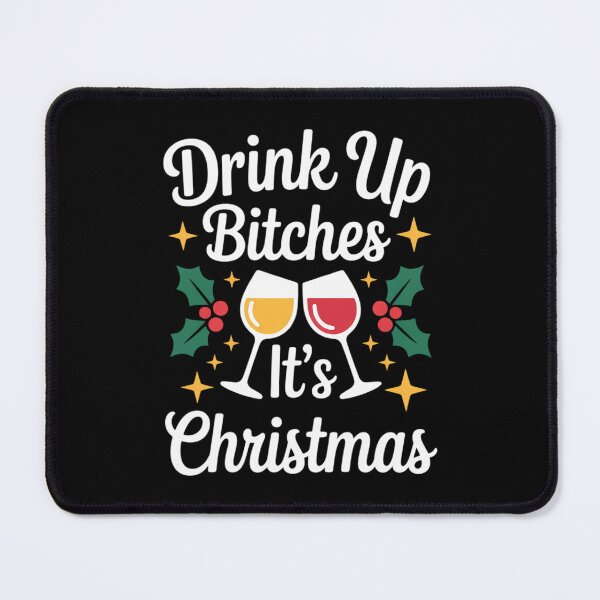 Item preview, Drink Up Bitches It_s Christmas Adult Humor Xmas Wine designed and sold by DeadlockCrew.