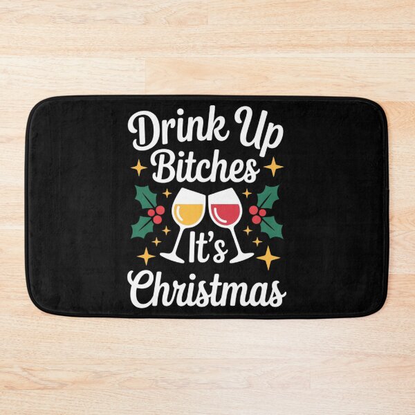 Item preview, Drink Up Bitches It_s Christmas Adult Humor Xmas Wine designed and sold by DeadlockCrew.