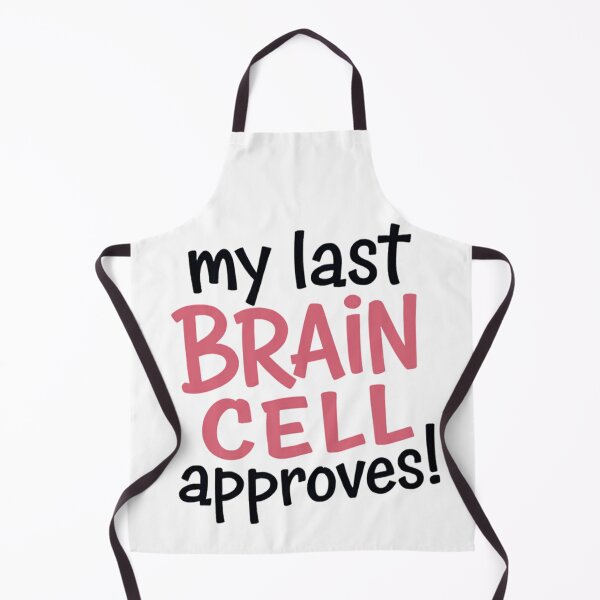 Item preview, My Last Brain Cell Approves Funny Meme designed and sold by Smilebigfortheworld.