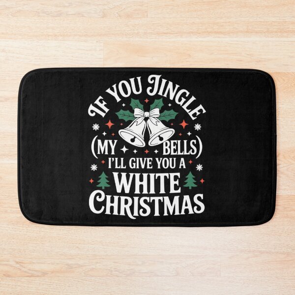 Item preview, If You Jingle My Bells I_ll Give You A White Christmas designed and sold by DeadlockCrew.
