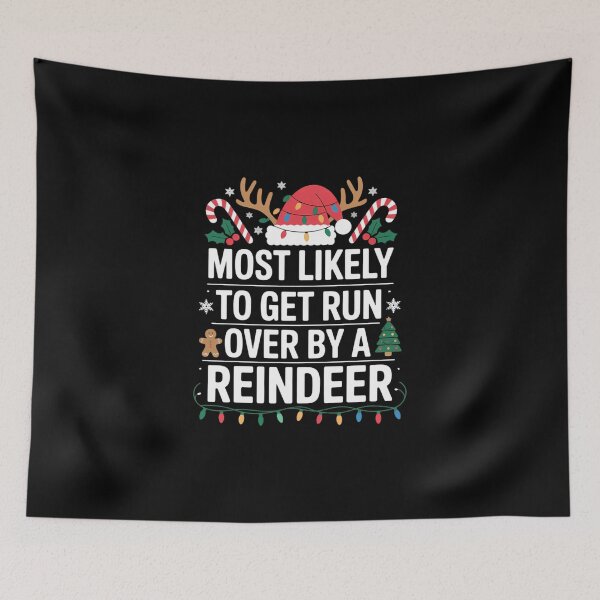 Item preview, Most Likely To Get Run Over By A Reindeer Family Christmas designed and sold by DeadlockCrew.