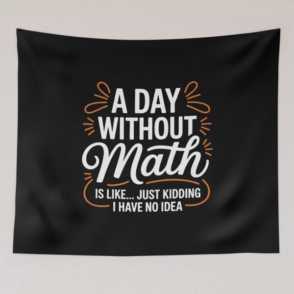 Item preview, A Day Without Math Student Mathematics Lover Mathematician  designed and sold by HuValverdeArt.