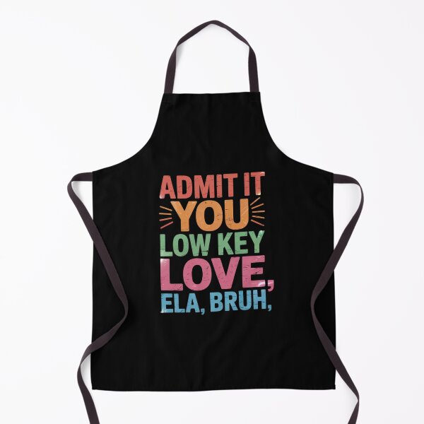 Item preview, Admit It You Low Key Love ELA Bruh English Teacher designed and sold by HuValverdeArt.