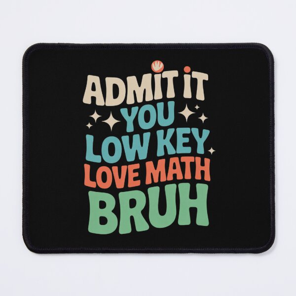 Item preview, Admit It You Low Key Love Math Bruh math teacher  designed and sold by HuValverdeArt.