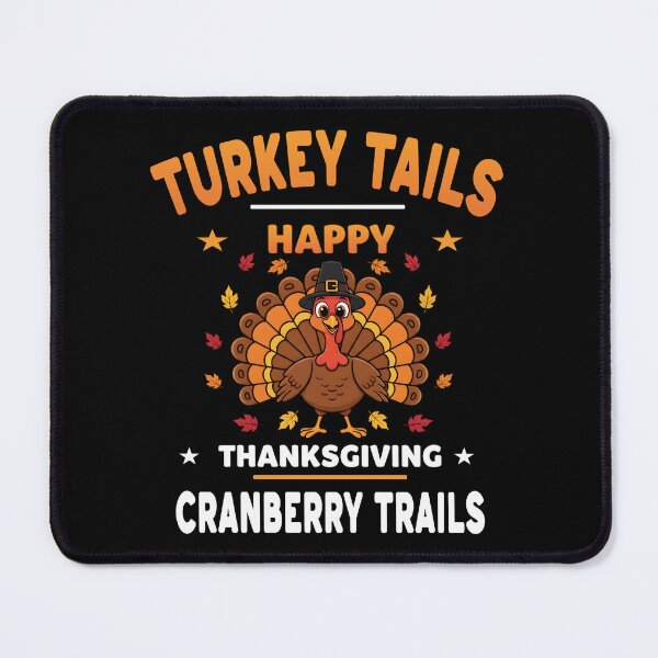 Item preview, TURKEY TAILS CRANBERRY TRAILS HAPPY THANKSGIVING funny Giving Thanks and thanksgiving dinner feast mode full on designed and sold by Jt41.
