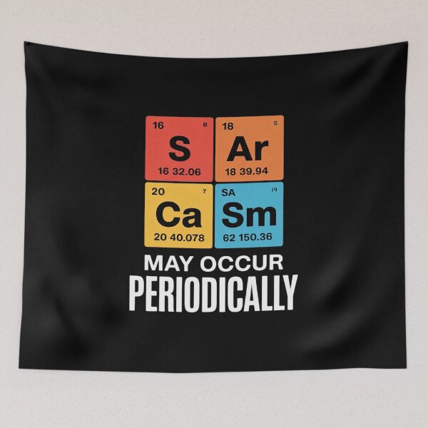 Item preview, Chemistry Sarcasm May Occur Periodically Periodic Table  designed and sold by HuValverdeArt.