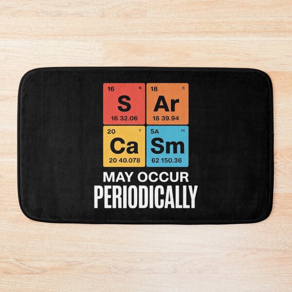 Item preview, Chemistry Sarcasm May Occur Periodically Periodic Table  designed and sold by HuValverdeArt.