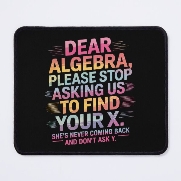 Item preview, Dear Algebra Find X Ask Y Math Nerd Pun  designed and sold by HuValverdeArt.