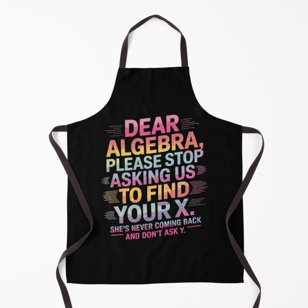 Item preview, Dear Algebra Find X Ask Y Math Nerd Pun designed and sold by HuValverdeArt.