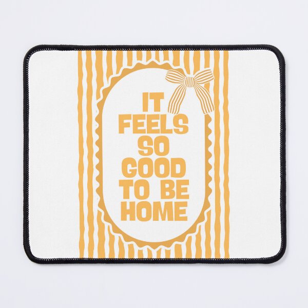 Item preview, It Feels So Good To Be Home designed and sold by Dondonmart.