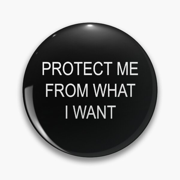 Item preview, PROTECT ME FROM WHAT I WANT designed and sold by seldom.